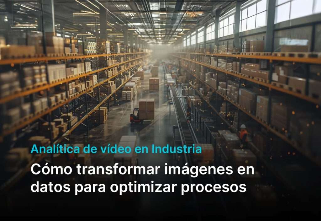 Analítica de vídeo en la industria